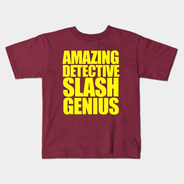 Detective Slash Genius Kids T-Shirt by tydaleart